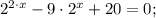 2^{2 \cdot x}-9 \cdot 2^{x}+20=0;