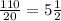 \frac{110}{20} = 5 \frac{1}{2}