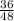 \frac{36}{48}