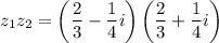 z_{1}z_{2} = \left(\dfrac{2}{3}-\dfrac{1}{4}i\right)\left(\dfrac{2}{3} + \dfrac{1}{4}i\right)