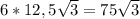 6 * 12,5\sqrt{3}= 75\sqrt{3}