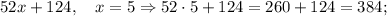 52x+124, \quad x=5 \Rightarrow 52 \cdot 5+124=260+124=384;