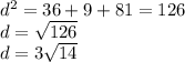 d^{2}=36+9+81= 126\\d=\sqrt{126} \\d=3\sqrt{14}