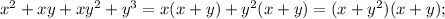 x^{2}+xy+xy^{2}+y^{3}=x(x+y)+y^{2}(x+y)=(x+y^{2})(x+y);