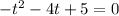 -t^2-4t+5 = 0