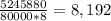 \frac{5245880}{80000 * 8} = 8,192