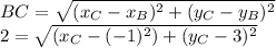 BC=\sqrt{(x_{C}-x_{B})^2+(y_{C}-y_{B})^2 }\\2=\sqrt{(x_{C}-(-1)^2)+(y_{C}-3)^2}