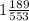 1 \frac{189}{553}