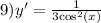 9)y '= \frac{1}{3 { \cos}^{2} (x)}