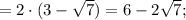 =2 \cdot (3-\sqrt{7})=6-2\sqrt{7};