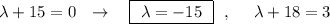 \lambda +15=0\ \ \to \ \ \ \boxed{\ \lambda =-15\ }\ \ ,\ \ \ \ \lambda +18=3