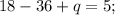 18-36+q=5;