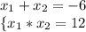 {x_{1}+x_{2}=-6}\\\{x_{1}*x_{2}=12}