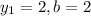 y_{1}=2, b=2