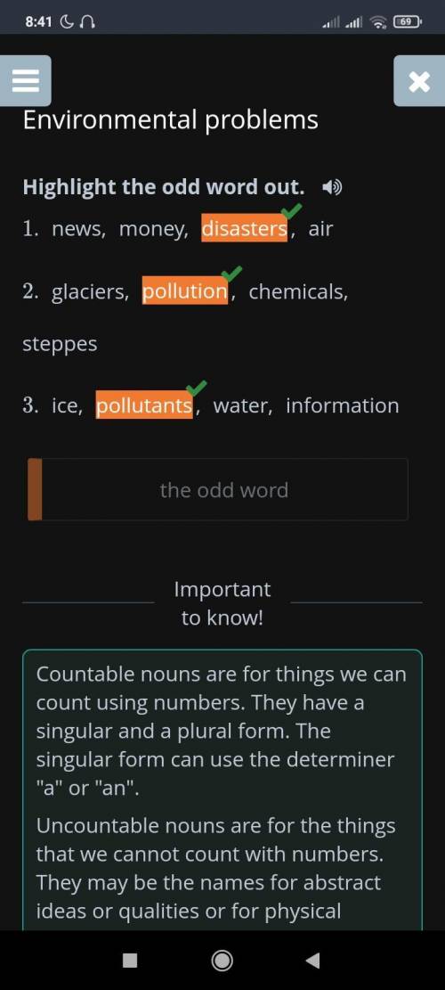 Environmental problems Highlight the odd word out. 1)1. news, money, disasters, air2. glaciers, poll