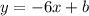 y=-6x+b