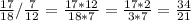 \frac{17}{18}/\frac{7}{12} = \frac{17*12}{18*7} = \frac{17*2}{3*7} = \frac{34}{21}