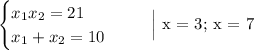 \begin{equation*}\begin{cases}x_{1}x_{2} = 21\\x_{1} + x_{2} = 10\end{cases}\end{equation*}\ \ \ \ \ \Big| x = 3; x = 7