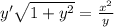 y '\sqrt{1 + {y}^{2} } = \frac{ {x}^{2} }{y}