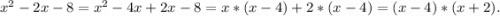 x^2-2x-8=x^2-4x+2x-8=x*(x-4)+2*(x-4)=(x-4)*(x+2).