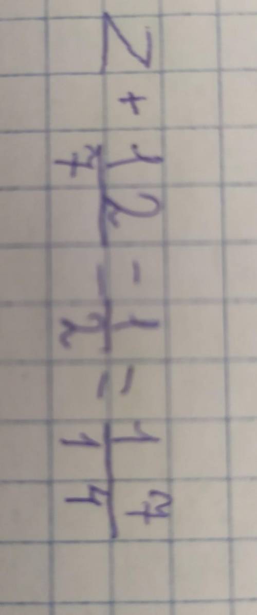 Реши уравнение z+12/7 = 1/2 ответ z =