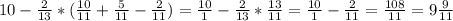 10-\frac{2}{13} *(\frac{10}{11}+\frac{5}{11}-\frac{2}{11} )=\frac{10}{1} -\frac{2}{13} *\frac{13}{11} =\frac{10}{1} -\frac{2}{11} =\frac{108}{11} =9\frac{9}{11}