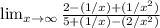 \lim_{x \to \infty} \frac{2-(1/x)+(1/x^2)}{5+(1/x)-(2/x^2)}