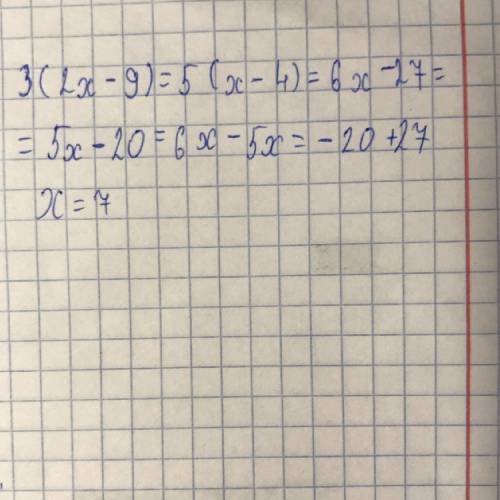 3×(2x-9)=5×(x-4)Можно полностью ​