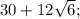 30+12\sqrt{6};