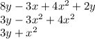 8y - 3x + 4 {x}^{2} + 2y \\ 3y - 3 {x}^{2} + 4 {x}^{2} \\ 3y + {x}^{2}