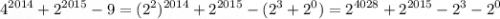 $ 4^{2014}+2^{2015}-9=(2^2)^{2014}+2^{2015}-(2^3+2^0)=2^{4028}+2^{2015}-2^3-2^0