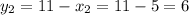 y_{2} = 11 - x_{2} = 11 - 5 = 6