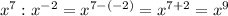 x^7:x^{-2} = x^{7-(-2)} = x^{7 + 2} = x^9