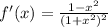 f'(x)=\frac{1-x^2}{(1+x^2)^2}