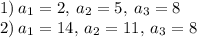 1) \: & a_1 =2, \: & a_2 = 5, \: & a_3 = 8 \\ 2) \:& a_1 =14, \:& a_2 = 11, \: & a_3 = 8 \\