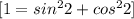 {{ [1 = sin^22+cos^22]}}\\