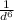 \frac{1}{d^6}