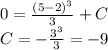 0 = \frac{ {(5 - 2)}^{3} }{3} + C\\ C = - \frac{ {3}^{3} }{3} = - 9