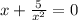 x+\frac{5}{x^{2}} =0