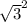 \sqrt{3}^2