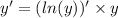 y '= ( ln(y)) ' \times y