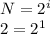 N = 2^i \\ 2 = 2^1