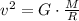 v^2 = G\cdot\frac{M}{R}