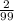 \frac{2}{99}