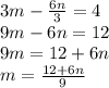 3m - \frac{6n}{3} = 4 \\ 9m - 6n = 12 \\ 9m = 12 + 6n \\ m = \frac{12 + 6n}{9}