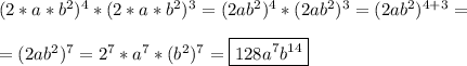 (2*a*b^{2})^{4}*(2*a *b^{2})^{3}=(2ab^{2})^{4}*(2ab^{2})^{3}=(2ab^{2})^{4+3}=\\\\=(2ab^{2})^{7}=2^{7}*a^{7}*(b^{2})^{7} =\boxed{128a^{7}b^{14}}