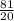 \frac{81}{20}