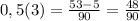 0,5(3)=\frac{53-5}{90} =\frac{48}{90}