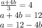 \frac{a + 4b}{3} = 4 \\ a + 4b = 12 \\ a = 12 - 4b