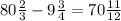 80 \frac{2}{3} - 9 \frac{3}{4} = 70 \frac{11}{12}